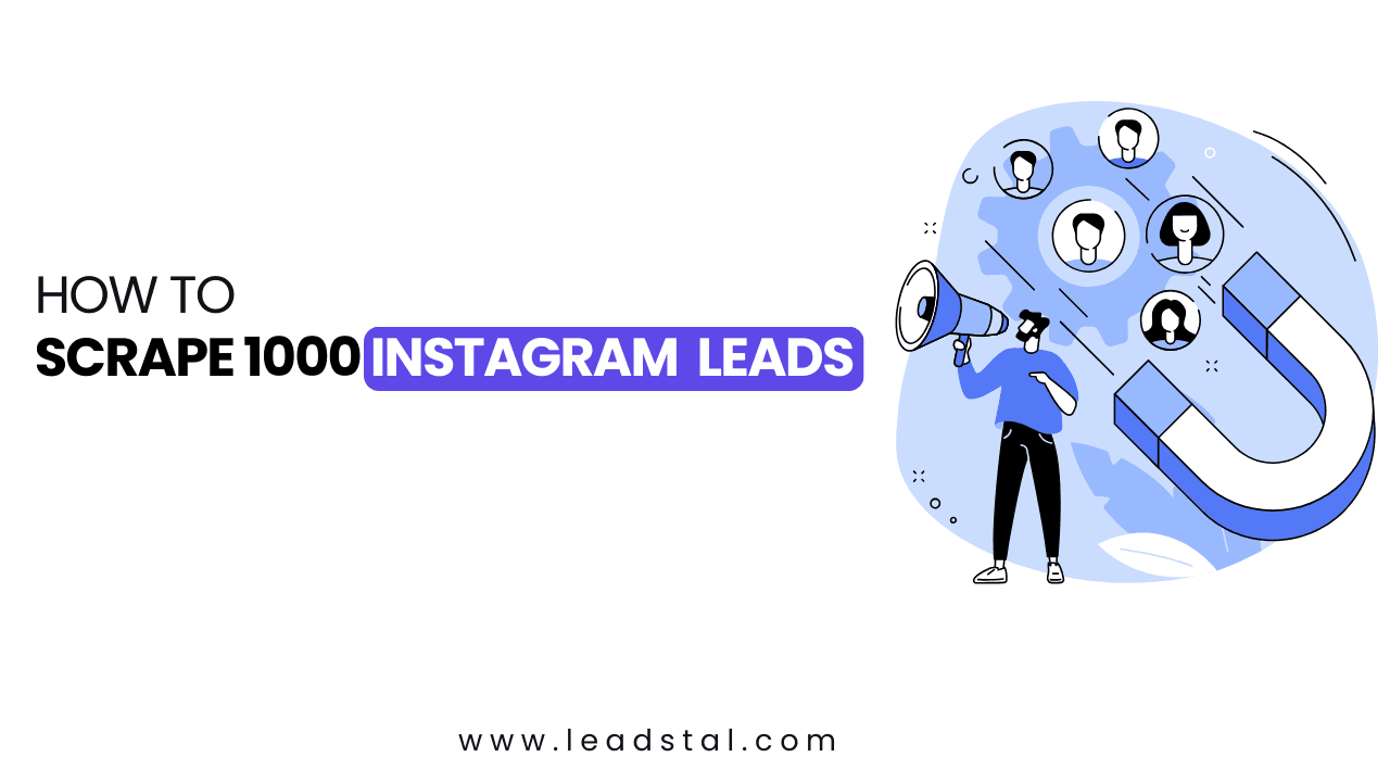How to Scrape 1000 Leads from Instagram?